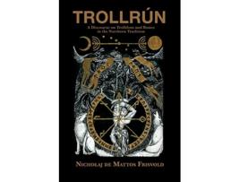 Livro Trollru´n A Discourse on Trolldom and Runes in the Northern Tradition de Nicholaj De Mattos Frisvold (Inglês)