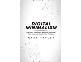 Livro Digital Minimalism de Mark Taylor (Inglês)