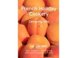Livro French Holiday Cookery Camping Lite de Liz Garnett (Inglês)