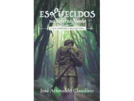 Livro Esquecidos No Inferno Verde Uma Odisseia Brasileira de José Ariovaldo Claudino (Português)