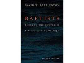 Livro Baptists through the Centuries de David W Bebbington (Inglês - Capa Dura)