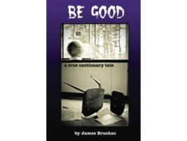 Livro Be Good de James Bruchac (Inglês)