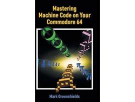 Livro Mastering Machine Code on Your Commodore 64 Retro Reproductions de Mark Greenshields (Inglês)