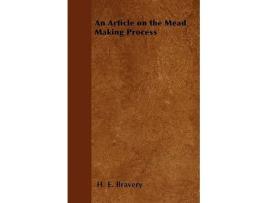 Livro An Article on the Mead Making Process de H E Bravery (Inglês)