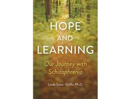 Livro Hope and Learning Our Journey with Schizophrenia de Linda SnowGriffin PH D (Inglês)