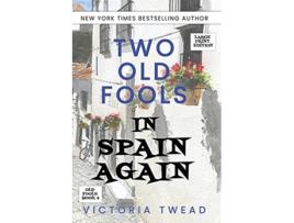 Livro Two Old Fools in Spain Again LARGE PRINT Old Fools Large Print de Victoria Twead (Inglês)