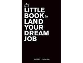 Livro The Little Book to Land Your Dream Job de Billy Clark Clayton Apgar (Inglês)