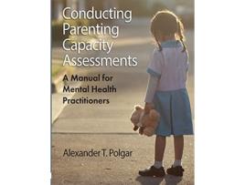 Livro Conducting Parenting Capacity Assessments de Alexander T Polgar (Inglês)