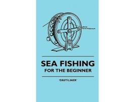 Livro Sea Fishing For the Beginner de DriftLiner (Inglês)