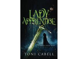 Livro Lady Apprentice Serving Magic A Swords Sorcery Romantic Fantasy de Toni Cabell (Inglês)