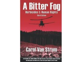 Livro A Bitter Fog Herbicides Human Rights de Carol Van Strum (Inglês)