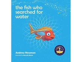 Livro The Fish Who Searched For Water Conscious Stories de Andrew Newman (Inglês - Capa Dura)