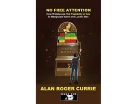 Livro No Free Attention de Alan Roger Currie (Inglês)