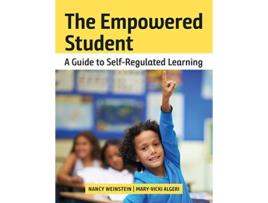 Livro The Empowered Student A Guide to SelfRegulated Learning de Nancy Weinstein MaryVicki Algeri (Inglês)