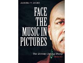 Livro Face the Music in Pictures The Jerome Ewing Story Book 1 de Jerome T Ewing (Inglês)