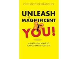 Livro Unleash The Magnificent You A Gazillion ways to Turbocharge your Life de Christopher Bradbury (Inglês)