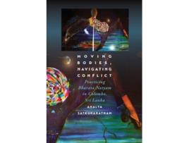 Livro Moving Bodies, Navigating Conflict de Ahalya Satkunaratnam (Inglês - Capa Dura)