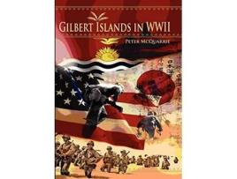 Livro The Gilbert Islands in World War Two de Peter McQuarrie (Inglês)