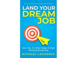 Livro Land Your Dream Job Join the 2 Who Make it Past Resumé Screening de Michael Lachance (Inglês)