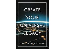 Livro Create Your Universal Legacy de David Sarmiento (Inglês)