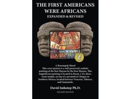 Livro The First Americans Were Africans Expanded and Revised Color Edition de David Imhotep PhD (Inglês)