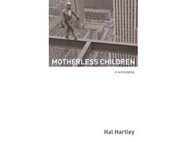 Livro Motherless Children A Screenplay de Hal Hartley (Inglês)