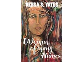 Livro Woman Of Many Names de Debra S Yates (Inglês)