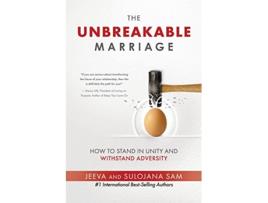 Livro The Unbreakable Marriage How to stand in unity and withstand adversity de Jeeva Sam Sulojana Sam (Inglês)