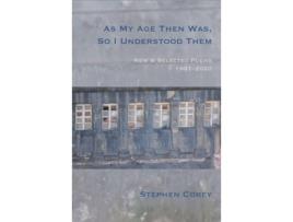 Livro As My Age Then Was, So I Understood Them de Stephen Corey (Inglês)