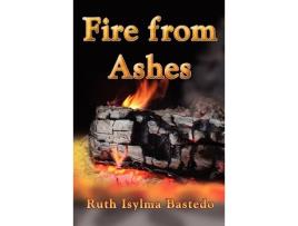 Livro Fire from Ashes de Ruth Isylma Bastedo (Inglês)