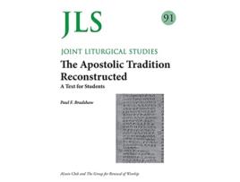 Livro JLS 91 The Apostolic Tradition Reconstructed de Paul F Bradshaw (Inglês)