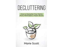 Livro Decluttering How to Declutter Your Home More Minimal de Marie Scott (Inglês)