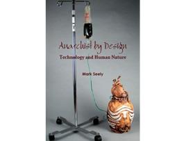 Livro Anarchist by Design Technology and Human Nature de Mark Seely (Inglês)