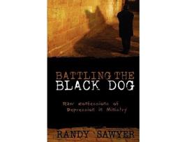Livro Battling the Black Dog de Randy Sawyer (Inglês)