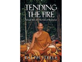 Livro Tending the Fire Through War and the Path of Meditation de Dr Ralph Steele (Inglês)
