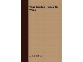 Livro Your Garden Week By Week de A G Hellyer (Inglês)