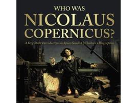 Livro Who Was Nicolaus Copernicus A Very Short Introduction on Space Grade 3 Childrens Biographies de Dissected Lives (Inglês)