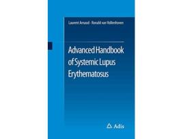 Livro Advanced Handbook of Systemic Lupus Erythematosus de Laurent Arnaud Ronald van Vollenhoven (Inglês)