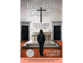 Livro Trusting Doubt A Former Evangelical Looks at Old Beliefs in a New Light 2nd Ed de Valerie Tarico (Inglês)
