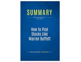 Livro Summary How to Pick Stocks Like Warren Buffett Review and Analysis of Vicks Book de BusinessNews BusinessNews Publishing (Inglês)