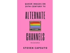 Livro Alternate Channels Queer Images on 20thCentury TV revised edition de Steven Capsuto (Inglês)