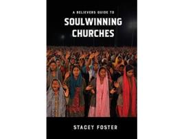 Livro A Believers Guide to Soulwinning Churches de Stacey A Foster (Inglês)