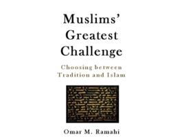 Livro Muslims Greatest Challenge Choosing Between Tradition and Islam de Omar Ramahi (Inglês)