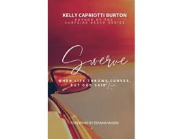 Livro Swerve When Life Throws Curves But God Said Live de Kelly Capriotti Burton (Inglês)