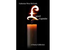 Livro Lapsed Capitalist A Poetry Collection de Catherine WestMcGrath (Inglês)