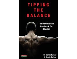 Livro Tipping The Balance The Mental Skills Handbook For Athletes Sport Psychology Series de Martin Turner Jamie Barker (Inglês)