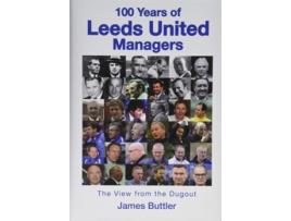 Livro 100 Years of Leeds United Managers de James Buttler (Inglês - Capa Dura)