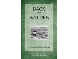 Livro Back to Walden A History of Walden Colorado de FR Bob Romero (Inglês)