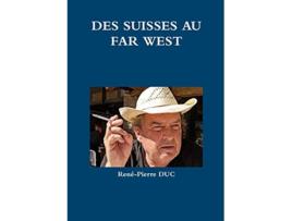 Livro DES SUISSES AU FAR WEST French Edition de RenéPierre DUC (Francês)