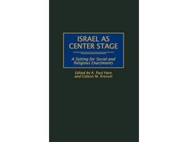 Livro Israel as Center Stage A Setting for Social and Religious Enactments de A Paul Hare Gideon Kressel (Inglês)